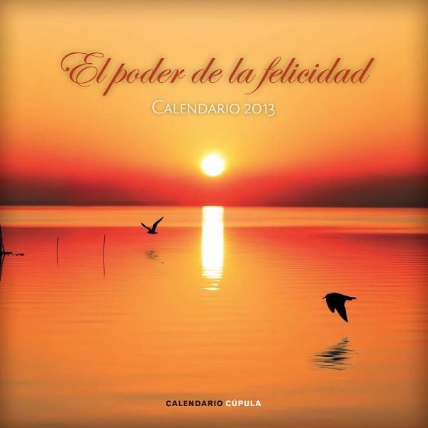 2013 CALENDARIO EL PODER DE LA FELICIDAD | 9788448006679 | AA. VV. | Llibreria Aqualata | Comprar llibres en català i castellà online | Comprar llibres Igualada