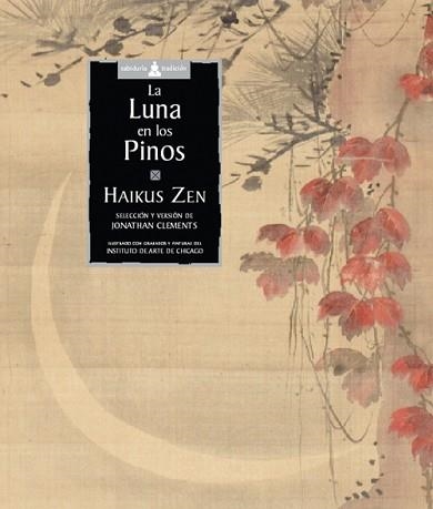 LUNA EN LOS PINOS, LA (SABIDURIA Y TRADICION) | 9788484450245 | ZEN, HAIKUS | Llibreria Aqualata | Comprar llibres en català i castellà online | Comprar llibres Igualada