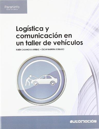 LOGISTICA Y COMUNICACION EN UN TALLER DE VEHÍCULOS | 9788497328456 | CASANOVAS ARRIBAS, RUBÉN / BARRERA DOBLADO, ÓSCAR | Llibreria Aqualata | Comprar llibres en català i castellà online | Comprar llibres Igualada