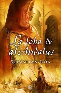 LOBA DE AL ANDALUS, LA | 9788466651745 | ROA MESADO, SEBASTIAN | Llibreria Aqualata | Comprar llibres en català i castellà online | Comprar llibres Igualada