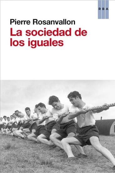 SOCIEDAD DE LOS IGUALES, LA | 9788490063590 | ROSANVALON , PIERRE | Llibreria Aqualata | Comprar llibres en català i castellà online | Comprar llibres Igualada