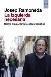 IZQUIERDA NECESARIA, LA | 9788490063682 | RAMONEDA , JOSEP | Llibreria Aqualata | Comprar llibres en català i castellà online | Comprar llibres Igualada