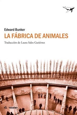 FABRICA DE ANIMALES, LA (AL MARGEN 9) | 9788493805173 | BUNKER, EDWARD | Llibreria Aqualata | Comprar llibres en català i castellà online | Comprar llibres Igualada