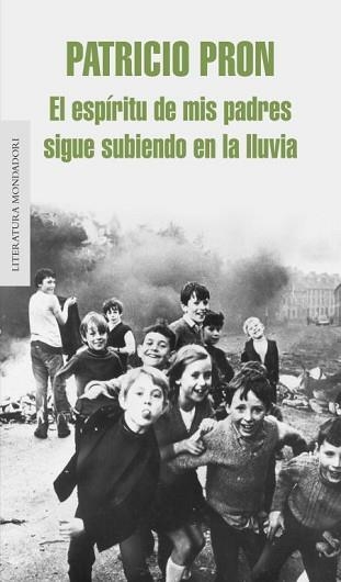 ESPIRITU DE MIS PADRES SIGUE SUBIENDO EN LA LLUVIA, EL | 9788439723639 | PRON, PATRICIO | Llibreria Aqualata | Comprar llibres en català i castellà online | Comprar llibres Igualada