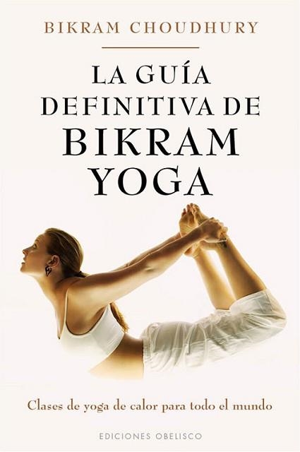 GUIA DEFINITIVA DE BIKRAM YOGA, LA | 9788497778152 | CHOUDHRY, BIKRAM | Llibreria Aqualata | Comprar llibres en català i castellà online | Comprar llibres Igualada