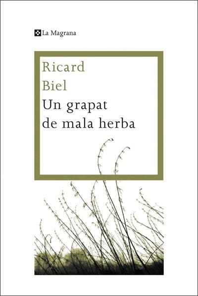 UN GRAPAT DE MALA HERBA | 9788482645872 | BIEL , RICARD | Llibreria Aqualata | Comprar llibres en català i castellà online | Comprar llibres Igualada