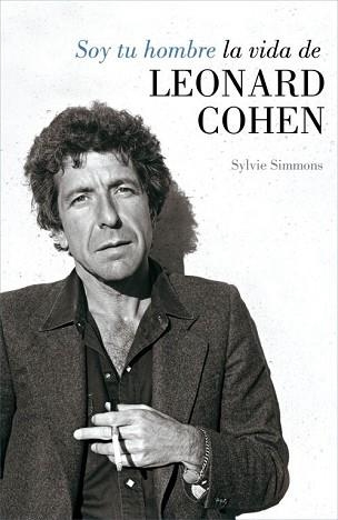 SOY TU HOMBRE. LA VIDA DE LEONARD COHEN | 9788426419194 | SIMMONS,SYLVIE | Llibreria Aqualata | Comprar llibres en català i castellà online | Comprar llibres Igualada