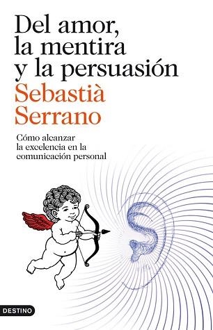 DEL AMOR, LA MENTIRA Y LA PERSUASIÓN | 9788423329595 | SERRANO, SEBASTIÀ  | Llibreria Aqualata | Comprar llibres en català i castellà online | Comprar llibres Igualada