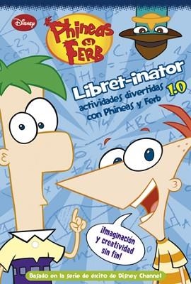 PHINEAS Y FERB. LIBRET-INATOR 1.0 | 9788499513515 | DISNEY | Llibreria Aqualata | Comprar llibres en català i castellà online | Comprar llibres Igualada