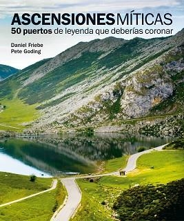 ASCENSIONES MÍTICAS. 50 PUERTOS DE LEYENDA QUE DEBERÍAS CORONAR | 9788497858618 | AA. VV. | Llibreria Aqualata | Comprar llibres en català i castellà online | Comprar llibres Igualada