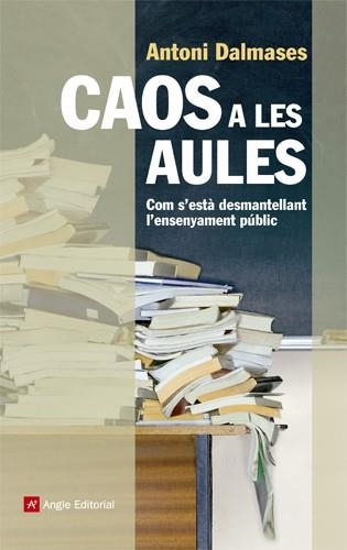 CAOS A LES AULES | 9788415695011 | DALMASES, ANTONI | Llibreria Aqualata | Comprar llibres en català i castellà online | Comprar llibres Igualada