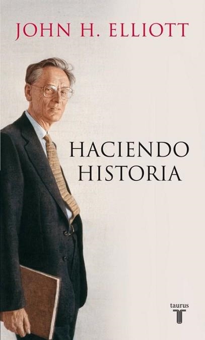 HACIENDO HISTORIA | 9788430600779 | ELLIOTT, JOHN H. | Llibreria Aqualata | Comprar llibres en català i castellà online | Comprar llibres Igualada