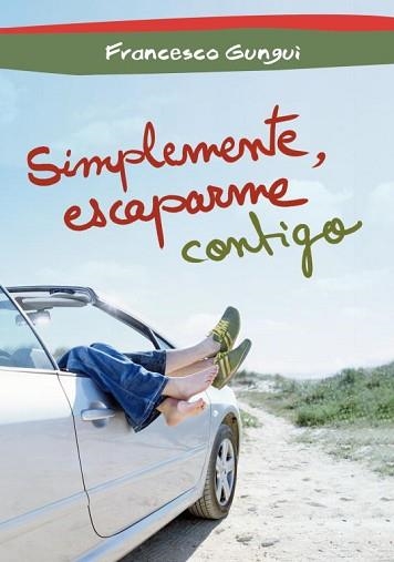 SIMPLEMENTE, ESCAPARME CONTIGO | 9788484419716 | GUNGUI, FRANCESCO | Llibreria Aqualata | Comprar libros en catalán y castellano online | Comprar libros Igualada