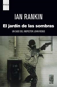 JARDÍN DE LAS SOMBRAS, EL | 9788490063750 | RANKIN , IAN | Llibreria Aqualata | Comprar llibres en català i castellà online | Comprar llibres Igualada