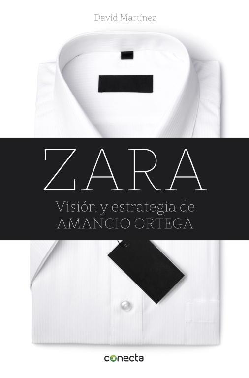 ZARA. VISIÓN Y ESTRATEGIA DE AMANCIO ORTEGA | 9788415431367 | MARTINEZ, DAVID | Llibreria Aqualata | Comprar llibres en català i castellà online | Comprar llibres Igualada