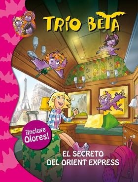 TRÍO BETA. EL SECRETO DEL ORIENT EXPRESS (INCLUYE OLORES) | 9788484419518 | PAVANELLO,ROBERTO | Llibreria Aqualata | Comprar llibres en català i castellà online | Comprar llibres Igualada