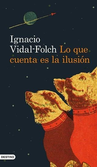 LO QUE CUENTA ES LA ILUSIÓN | 9788423328970 | VIDAL-FOLCH, IGNACIO | Llibreria Aqualata | Comprar llibres en català i castellà online | Comprar llibres Igualada