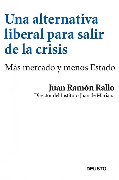 UNA ALTERNATIVA LIBERAL PARA SALIR DE LA CRISIS | 9788423412969 | RALLO, JUAN RAMÓN | Llibreria Aqualata | Comprar llibres en català i castellà online | Comprar llibres Igualada