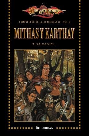 MITHAS Y KARTHAY. COMPAÑEROS DE LA DRAGONLANCE 6 | 9788448006884 | DANIELL, TINA | Llibreria Aqualata | Comprar llibres en català i castellà online | Comprar llibres Igualada