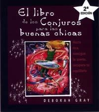 LIBRO DE LOS CONJUROS PARA LAS BUENAS CHICAS | 9788497770279 | GRAY, DEBORAH | Llibreria Aqualata | Comprar libros en catalán y castellano online | Comprar libros Igualada