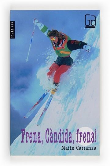 FRENA, CANDIDA, FRENA! (GRAN ANGULAR 50) | 9788476297131 | CARRANZA, MAITE | Llibreria Aqualata | Comprar libros en catalán y castellano online | Comprar libros Igualada