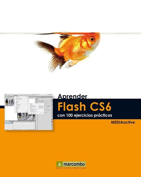 APRENDER FLASH CS6 CON 100 EJERCICIOS PRÁCTICOS | 9788426718419 | MEDIAACTIVE | Llibreria Aqualata | Comprar llibres en català i castellà online | Comprar llibres Igualada