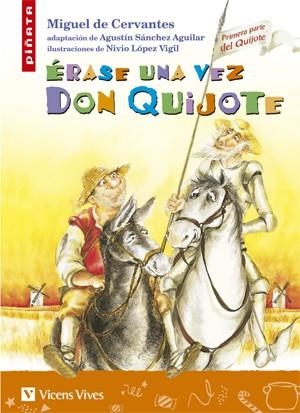 ERASE UNA VEZ DON QUIJOTE (PIÑATA 10) | 9788431678494 | SANCHEZ AGUILAR/LOPEZ VIGIL | Llibreria Aqualata | Comprar llibres en català i castellà online | Comprar llibres Igualada