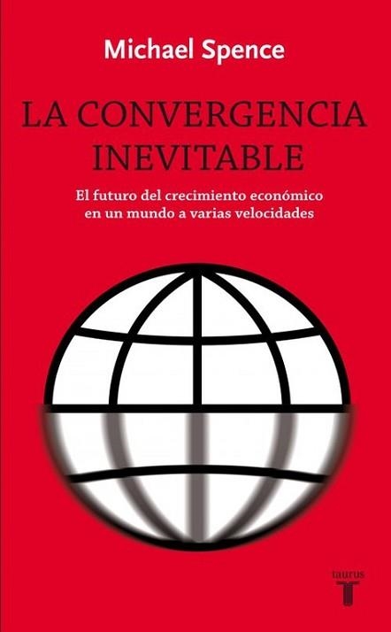 CONVERGENCIA INEVITABLE, LA | 9788430609024 | SPENCE, MICHAEL | Llibreria Aqualata | Comprar llibres en català i castellà online | Comprar llibres Igualada