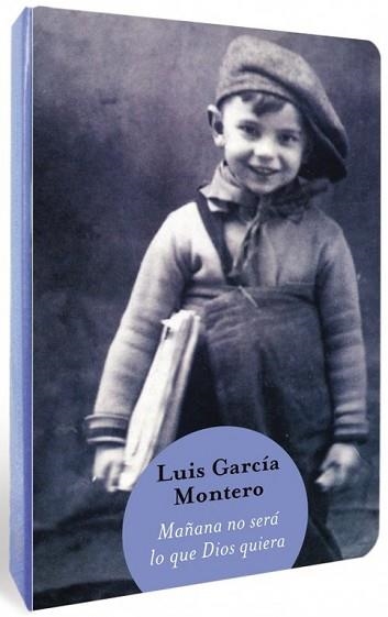 MAÑANA NO SERÁ LO QUE DIOS QUIERA | 9788466326513 | GARCÍA MONTERO, LUIS | Llibreria Aqualata | Comprar llibres en català i castellà online | Comprar llibres Igualada