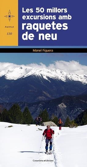 50 MILLORS EXCURSIONS AMB RAQUETES DE NEU, LES | 9788490340257 | FIGUERA I ABADAL, MANEL | Llibreria Aqualata | Comprar llibres en català i castellà online | Comprar llibres Igualada