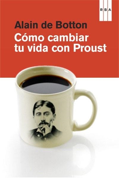 CÓMO CAMBIAR TU VIDA CON PROUST | 9788490064528 | DE BOTTON , ALAIN | Llibreria Aqualata | Comprar llibres en català i castellà online | Comprar llibres Igualada