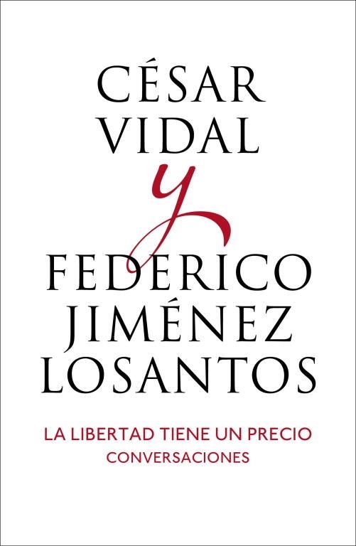 LIBERTAD TIENE UN PRECIO, LA | 9788401346514 | VIDAL, CESAR / JIMENEZ LOSANTOS, FEDERICO | Llibreria Aqualata | Comprar llibres en català i castellà online | Comprar llibres Igualada