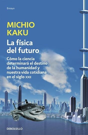 FÍSICA DEL FUTURO, LA | 9788499898834 | KAKU, MICHIO | Llibreria Aqualata | Comprar llibres en català i castellà online | Comprar llibres Igualada