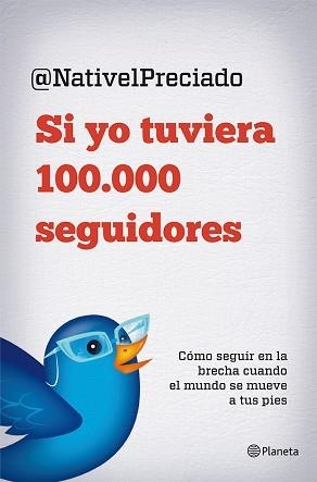 SI YO TUVIERA 100.000 SEGUIDORES | 9788408029816 | PRECIADO, NATIVEL | Llibreria Aqualata | Comprar llibres en català i castellà online | Comprar llibres Igualada