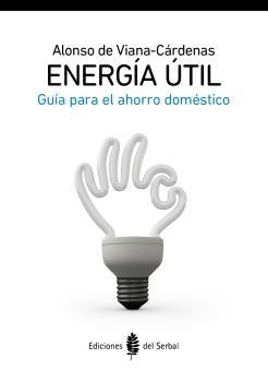 ENERGÍA ÚTIL | 9788476286944 | DE VIANA-CÁRDENAS, ALONSO | Llibreria Aqualata | Comprar llibres en català i castellà online | Comprar llibres Igualada