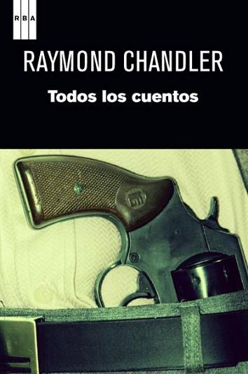 TODOS LOS CUENTOS | 9788490063859 | CHANDLER , RAYMOND | Llibreria Aqualata | Comprar llibres en català i castellà online | Comprar llibres Igualada