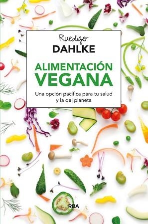 ALIMENTACIÓN VEGANA | 9788415541608 | DAHLKE , RUEDIGER | Llibreria Aqualata | Comprar llibres en català i castellà online | Comprar llibres Igualada