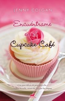 ENCUÉNTRAME UN CUPCAKE CAFÉ | 9788415420200 | COLGAN, JENNY | Llibreria Aqualata | Comprar llibres en català i castellà online | Comprar llibres Igualada