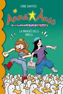 ANNA ÀNEC 4. LA INVASIÓ DELS ÀNECS | 9788415711049 | SANTOS, CARE | Llibreria Aqualata | Comprar llibres en català i castellà online | Comprar llibres Igualada