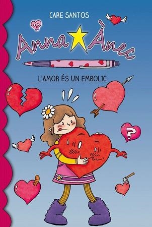 ANNA ÀNEC 3. L'AMOR ÉS UN EMBOLIC | 9788415267928 | SANTOS, CARE | Llibreria Aqualata | Comprar llibres en català i castellà online | Comprar llibres Igualada