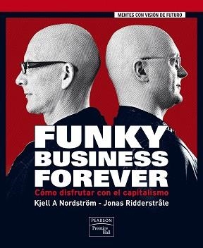 FUNKY BUSINESS FOREVER | 9788483224632 | NORDSTROM, KJELL | Llibreria Aqualata | Comprar llibres en català i castellà online | Comprar llibres Igualada