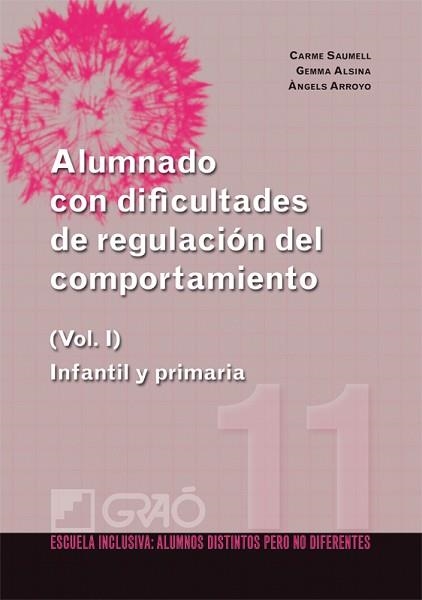 ALUMNADO CON DIFICULTADES DE REGULACIÓN DEL COMPORTAMIENTO. INFANTIL Y PRIMARIA (VOL. I) | 9788499800752 | ALSINA MASMITJÀ, GEMMA/SAUMELL MIR, CARME/ARROYO RODRÍGUEZ, ÀNGELS | Llibreria Aqualata | Comprar llibres en català i castellà online | Comprar llibres Igualada