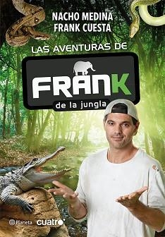 AVENTURAS DE FRANK DE LA JUNGLA, LAS | 9788408009597 | MEDINA, NACHO / CUESTA, FRANK | Llibreria Aqualata | Comprar llibres en català i castellà online | Comprar llibres Igualada