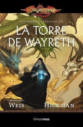 TORRE DE WAYRETH, LA (LAS CRÓNICAS PERDIDAS 3) | 9788448006914 | WEIS, MARGARETH / HICKMAN, TRACY | Llibreria Aqualata | Comprar llibres en català i castellà online | Comprar llibres Igualada