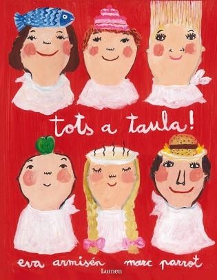 TOTS A TAULA! | 9788448833787 | PARROT RUFIAS, MARC / ARMISEN BUSTINZA, EVA | Llibreria Aqualata | Comprar llibres en català i castellà online | Comprar llibres Igualada