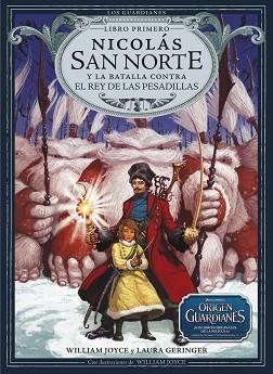 NICOLÁS SAN NORTE Y LA BATALLA CONTRA EL REY DE LAS PESADILLAS (EL ORIGEN DE LOS GUARDIANES) | 9788483432426 | JOYCE, WILLIAM / GERINGER, LAURA | Llibreria Aqualata | Comprar llibres en català i castellà online | Comprar llibres Igualada