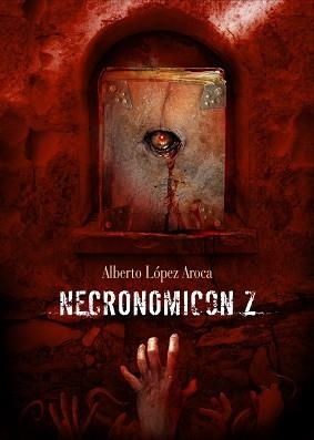 NECRONOMICON Z | 9788415296591 | LÓPEZ AROCA, ALBERTO | Llibreria Aqualata | Comprar libros en catalán y castellano online | Comprar libros Igualada