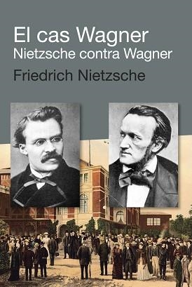 CAS WAGNER, EL.  NIETZSCHE CONTRA WAGNER | 9788492440924 | NIETZSCHE, FRIEDRICH | Llibreria Aqualata | Comprar llibres en català i castellà online | Comprar llibres Igualada