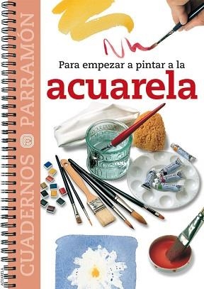 PARA EMPEZAR A PINTAR A LA ACUARELA | 9788434222540 | BRAUNSTEIN, MERCEDES | Llibreria Aqualata | Comprar llibres en català i castellà online | Comprar llibres Igualada