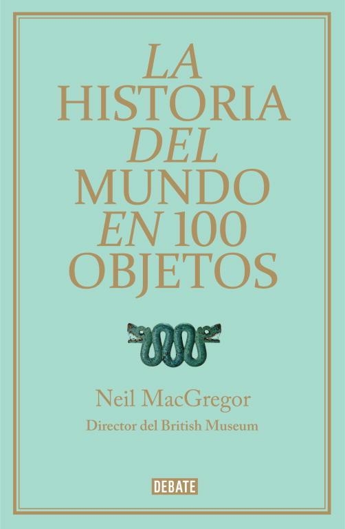 HISTORIA DEL MUNDO EN 100 OBJETOS, LA | 9788499921501 | MACGREGOR, NEIL | Llibreria Aqualata | Comprar libros en catalán y castellano online | Comprar libros Igualada